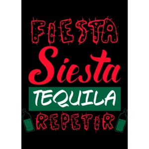 Vector de diseño Fiesta, Siesta, Tequila, Repetir para estampar en playeras y artículos personalizables durante las Fiestas Patrias Mexicanas.