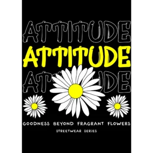 Diseño vectorial "Attitude" estilo Streetwear con tipografía y flores, ideal para estampar en playeras y sudaderas personalizables.